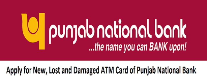Apply for New, Lost and Damaged ATM Card of Punjab National Bank