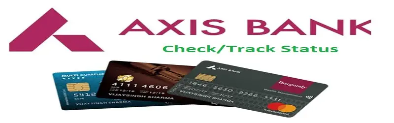 How to Check Axis Bank Credit Card Status?