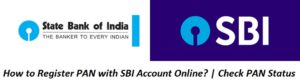 How to Register PAN with SBI Account Online? | Check PAN Status