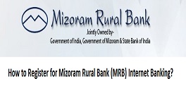 How to Register for Mizoram Rural Bank (MRB) Internet Banking?