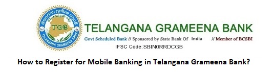 How to Register for Mobile Banking in Telangana Grameena Bank?