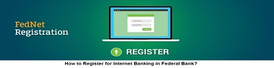 How to Register for Internet Banking in Federal Bank?