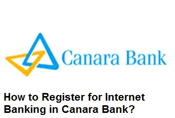 How to Register for Internet Banking in Canara Bank?