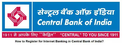 How to Register for Internet Banking in Central Bank of India?