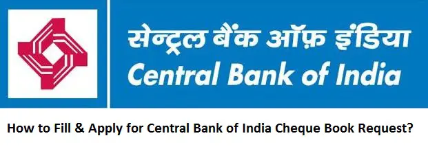 How to Fill & Apply for Central Bank of India Cheque Book Request?