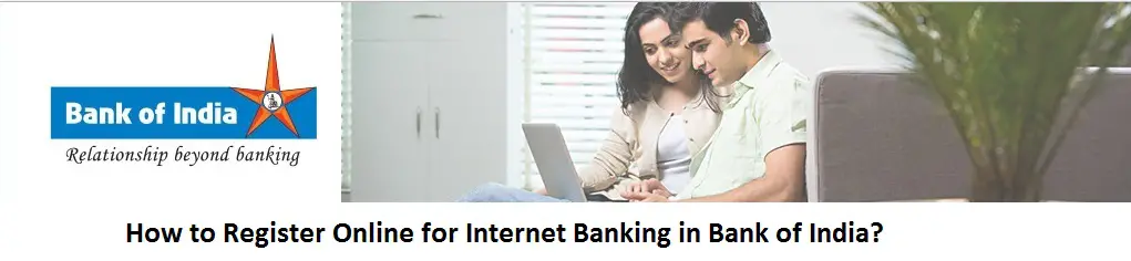 How to Register Online for Internet Banking in Bank of India?