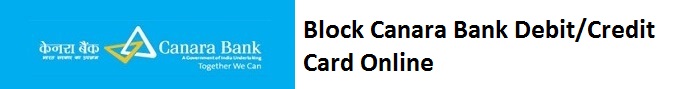 Block Canara Bank Debit/Credit Card Online