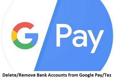 Delete/Remove Bank Accounts from Google Pay/Tez