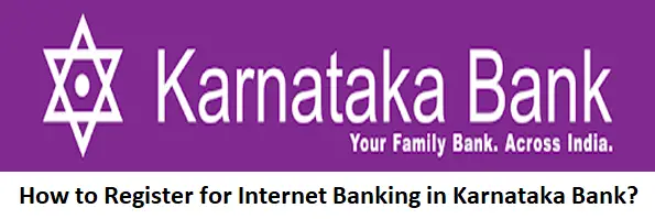 How to Register for Internet Banking in Karnataka Bank?