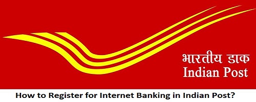 How to Register for Internet Banking in Indian Post?