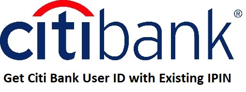 Get Citi Bank User ID with Existing IPIN