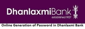 Online Generation of Password in Dhanlaxmi Bank