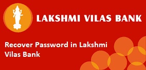 Recover Password in Lakshmi Vilas Bank