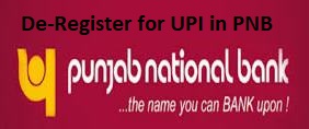 De-Register for UPI in PNB