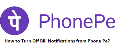 How to Turn Off Bill Notifications from Phone Pe?