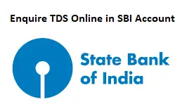 Enquire TDS Online in SBI Account