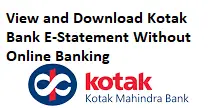 View and Download Kotak Bank E-Statement Without Online Banking