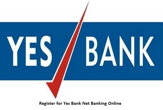 Register for Yes Bank Net Banking Online