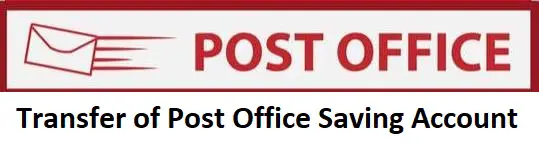 Transfer of Post Office Saving Account
