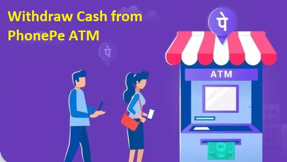 Withdraw Cash from PhonePe ATM