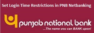 Set Login Time Restrictions in PNB Netbanking