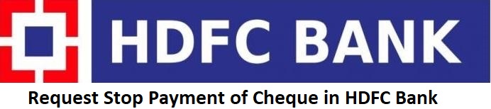 Request Stop Payment of Cheque in HDFC Bank