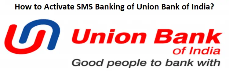 How to Activate SMS Banking of Union Bank of India?
