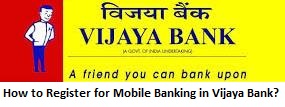 How to Register for Mobile Banking in Vijaya Bank?