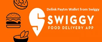 Delink Paytm Wallet from Swiggy