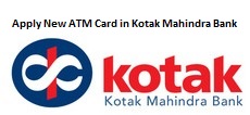 Apply New ATM Card in Kotak Mahindra Bank