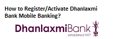 How to Register/Activate Dhanlaxmi Bank Mobile Banking?
