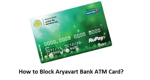 How to Block Aryavart Bank ATM Card?