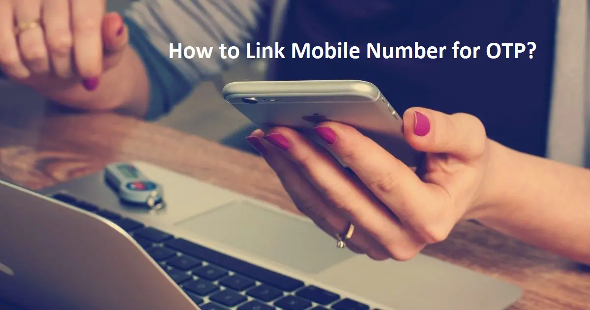How to Link Mobile Number for OTP?