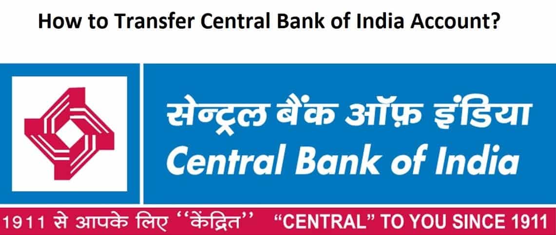How to Transfer Central Bank of India Account?