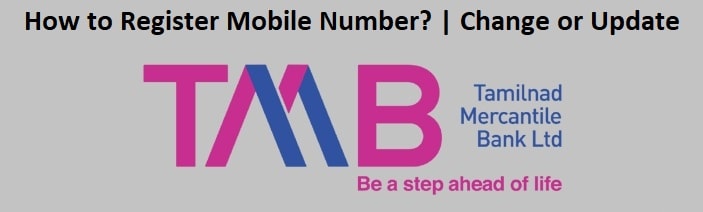 How to Register Mobile Number in Tamilnad Merchantile Bank Limited?