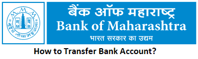 How to Transfer Bank of Maharashtra Account?
