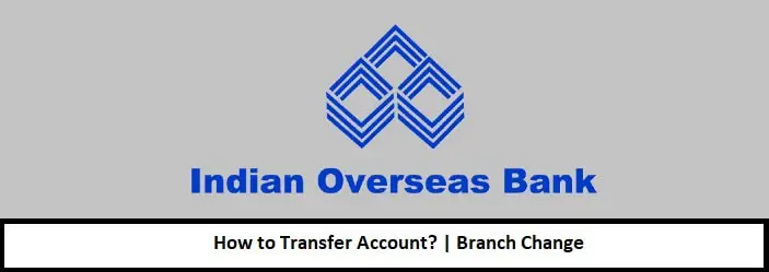 How to Transfer Indian Overseas Bank Account?