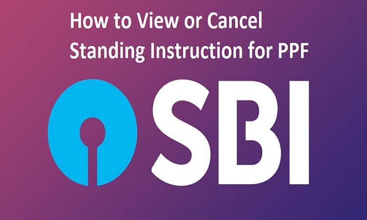 How to View or Cancel Standing Instruction for PPF in SBI Online